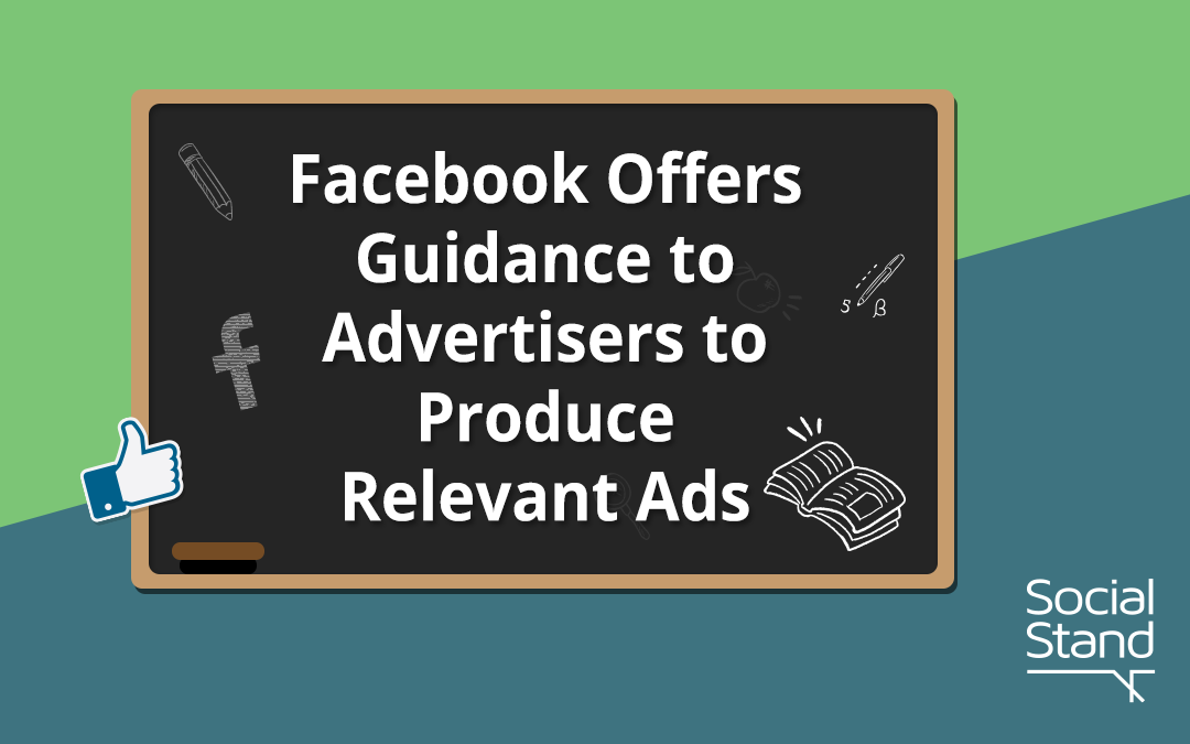 Facebook Offers Guidance to Advertisers to Produce Relevant Ads