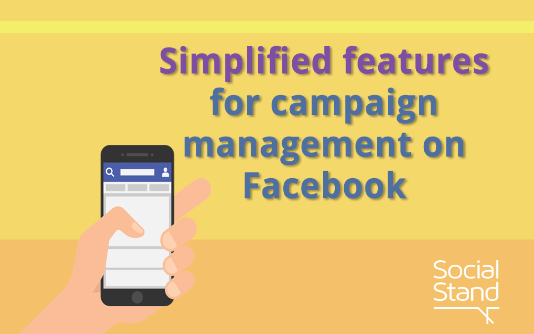 Simplified Features for Campaign Management on Facebook