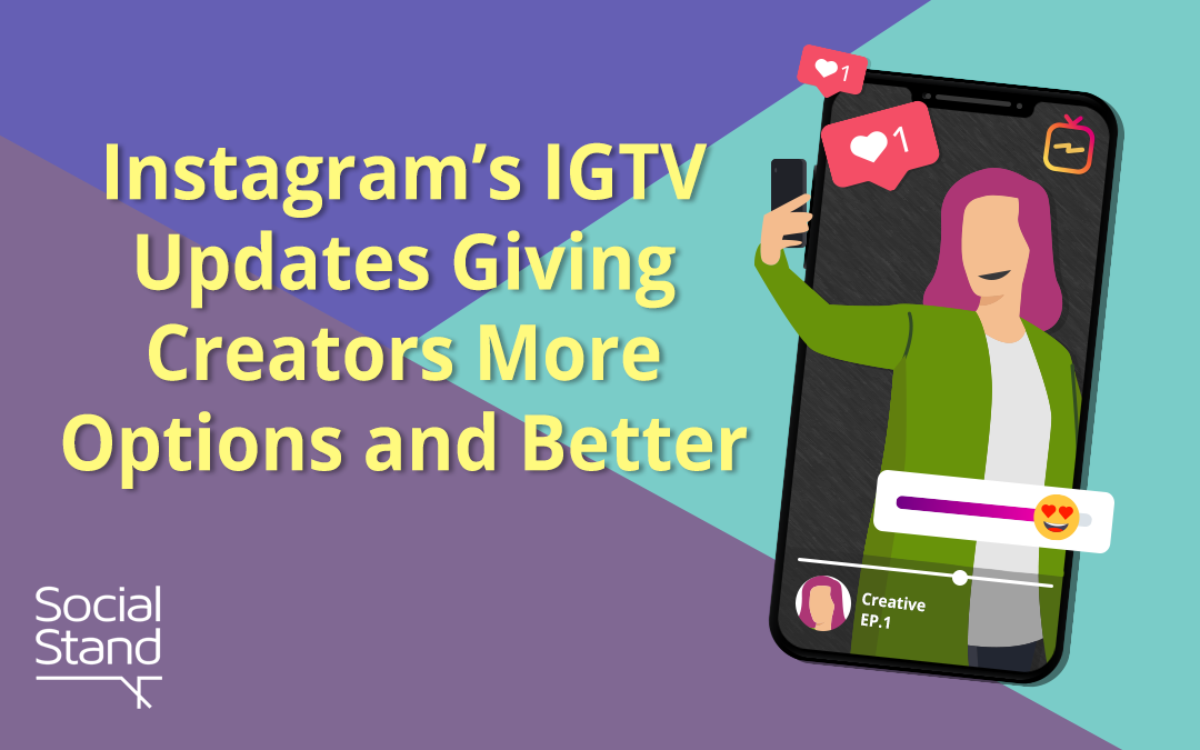 Instagram’s IGTV Updates Giving Creators More Options and Better Experiences