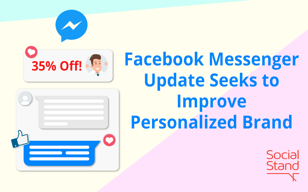 Facebook Messenger Update Seeks to Improve Personalized Brand Experience