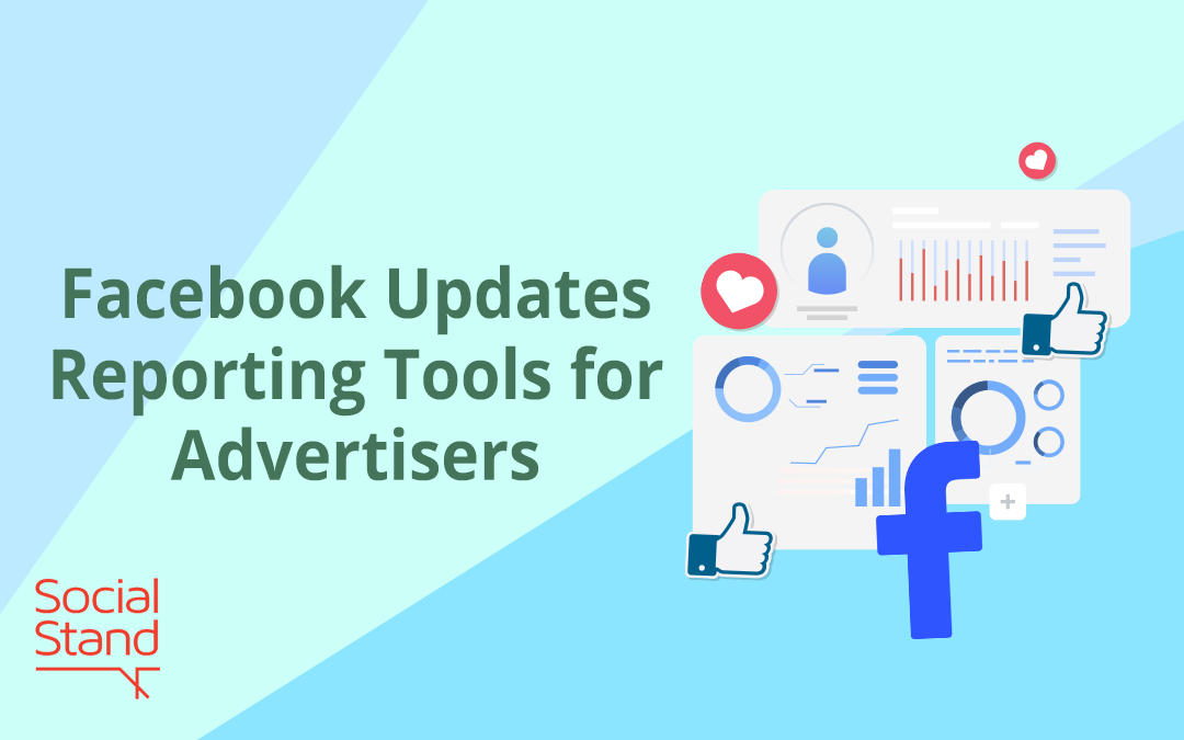 Facebook Updates Reporting Tools for Advertisers