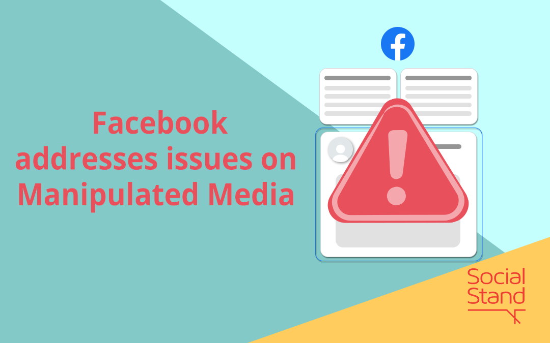Facebook addresses issues on manipulated media