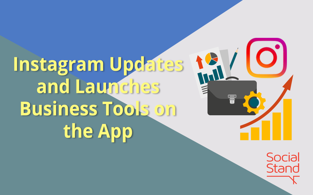Instagram Updates and Launches Business Tools on the App